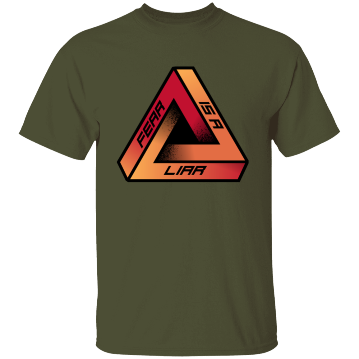 Fear Is A Liar 1 T-Shirt