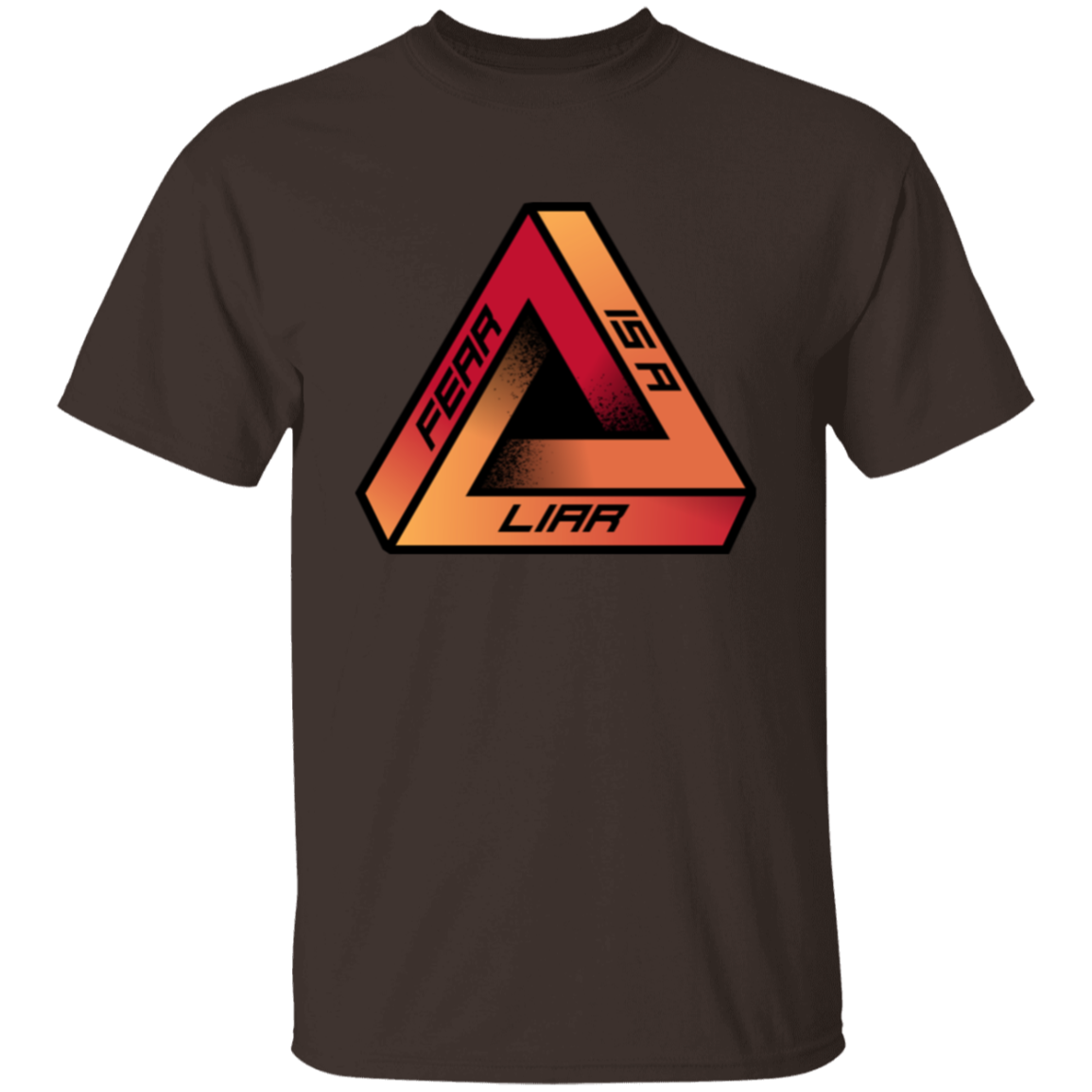 Fear Is A Liar 1 T-Shirt
