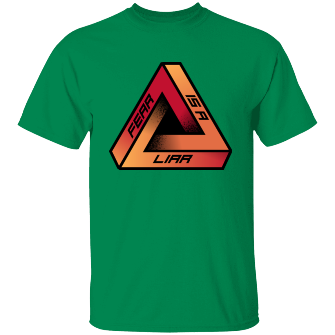 Fear Is A Liar 1 T-Shirt