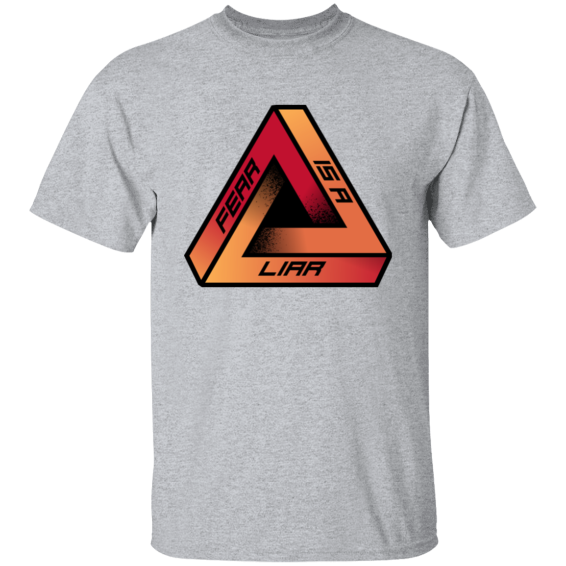 Fear Is A Liar 1 T-Shirt