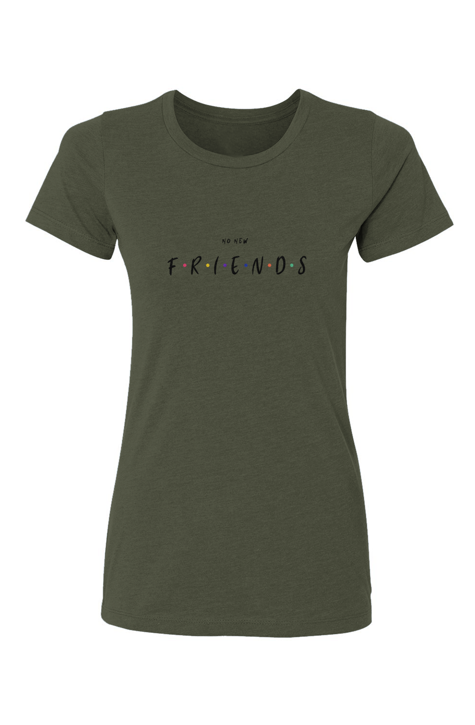 No New Friends T-Shirt