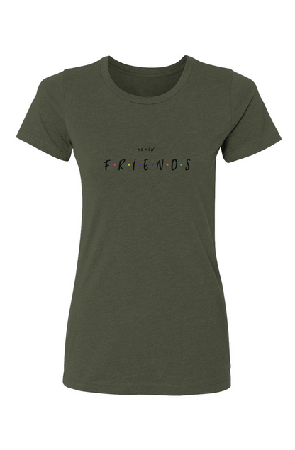 No New Friends T-Shirt