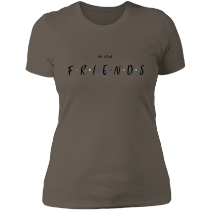 No New Friends Ladies' Boyfriend T-Shirt